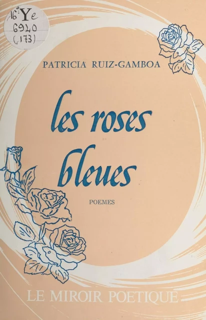 Les Roses bleues - Patricia Ruiz-Gamboa - FeniXX réédition numérique