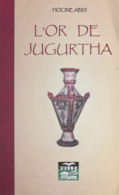 L'Or de Jugurtha - Hocine Abdi - FeniXX réédition numérique