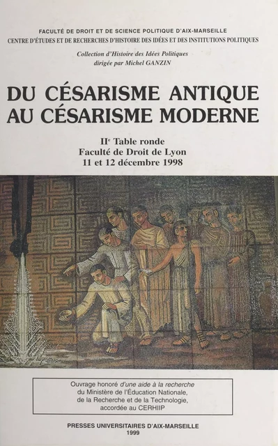 Du césarisme antique au césarisme moderne -  Centre lyonnais d'histoire du droit et de la pensée politique - FeniXX réédition numérique