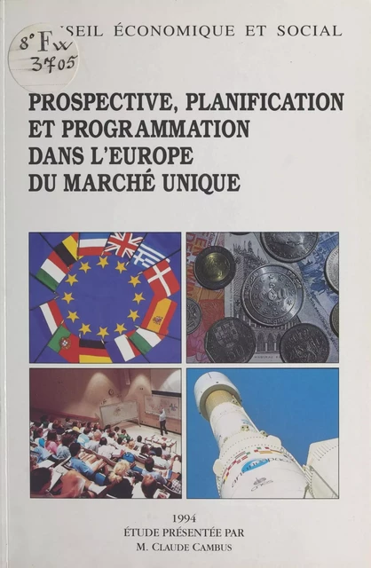 Prospective, planification et programmation dans l'Europe du marché unique - Claude Cambus,  Conseil économique et social - FeniXX réédition numérique