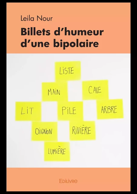 Billets d’humeur d’une bipolaire - Leila Nour - Editions Edilivre