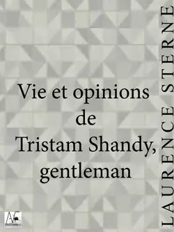 Vie et opinions de Tristam Shandy, gentleman - Laurence Sterne - A verba futuroruM