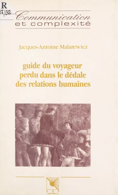 Guide du voyageur perdu dans le dédale des relations humaines - Jacques-Antoine Malarewicz - FeniXX réédition numérique