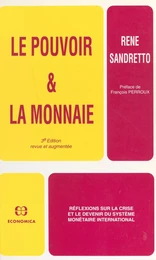 Le Pouvoir et la Monnaie : réflexions sur la crise et le devenir du système monétaire international