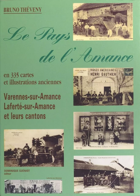 Le Pays de l'Amance : Laferté-sur-Amance, Varennes-sur-Amance et leurs cantons - Bruno Théveny - FeniXX réédition numérique