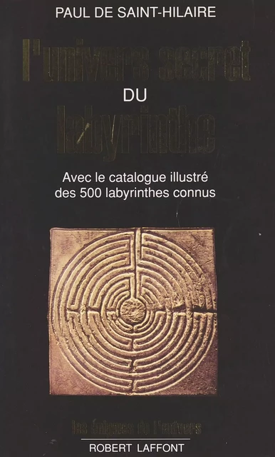 L'Univers secret du labyrinthe - Paul de Saint-Hilaire - FeniXX réédition numérique