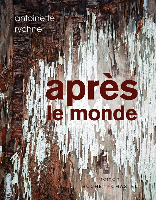 Après le monde - Antoinette Rychner - Libella