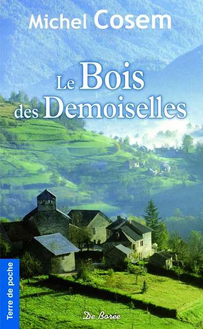 Le Bois des Demoiselles - Michel Cosem - De Borée