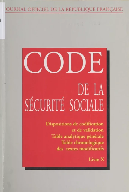 Code de la sécurité sociale (10) -  Direction des Journaux officiels - FeniXX réédition numérique