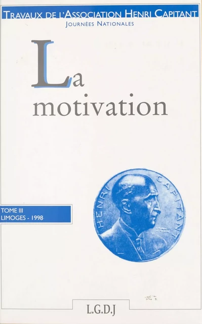 La Motivation : journées nationales, Limoges 1998 -  Association Henri Capitant - FeniXX réédition numérique