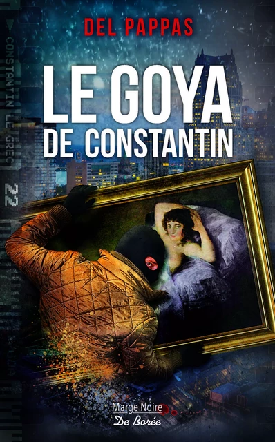 Le Goya de Constantin - Gilles Del Pappas - De Borée