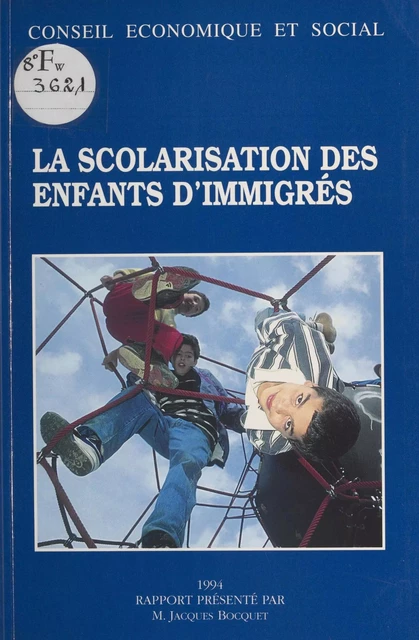 La Scolarisation des enfants d'immigrés -  Conseil économique et social - FeniXX réédition numérique