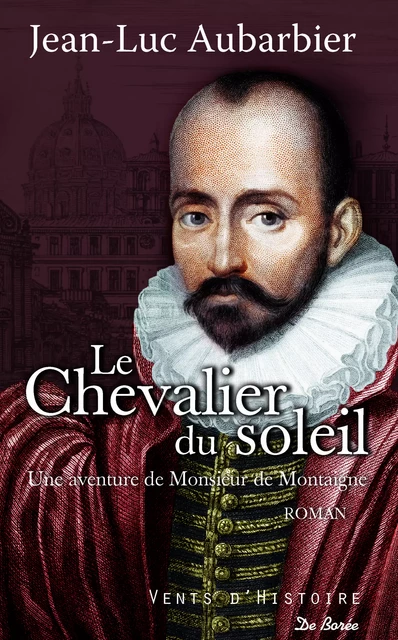 Le Chevalier du soleil - Jean-Luc Aubarbier - De Borée