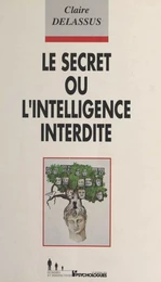 Le Secret ou l'Intelligence interdite