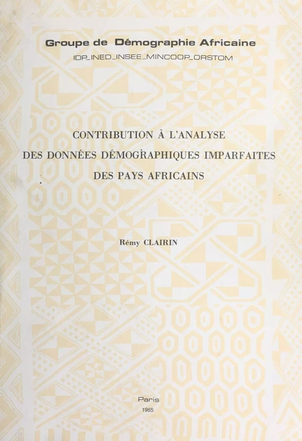 Contribution à l'analyse des données démographiques imparfaites des pays africains -  Groupe de démographie africaine, Rémy Clairin - FeniXX réédition numérique