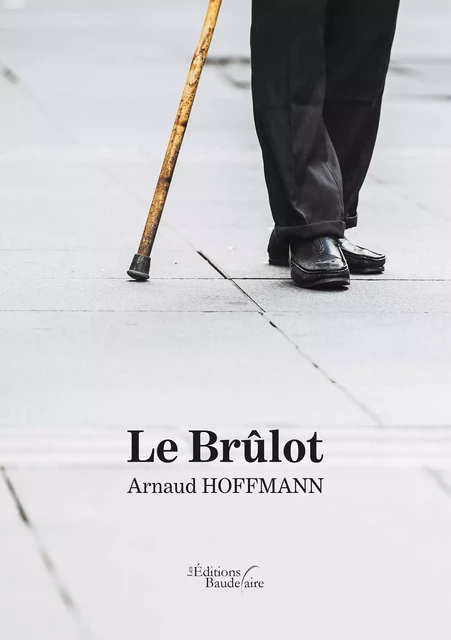 Le Brûlot - Arnaud Hoffmann - Éditions Baudelaire