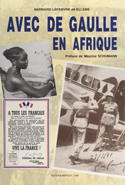 Album de mes photographies avec de Gaulle en Afrique : «L'arme à la bretelle, mais l'appareil photo chargé et armé»