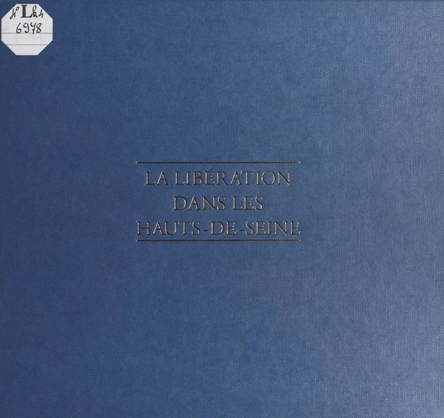 La Libération dans les Hauts-de-Seine : 1944-1994, 50e anniversaire - Jacques Perrier - FeniXX réédition numérique