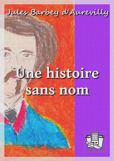 Une histoire sans nom - Jules Barbey d'Aurevilly - La Gibecière à Mots