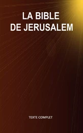 La Bible de Jérusalem (Texte complet - Versets structurés)