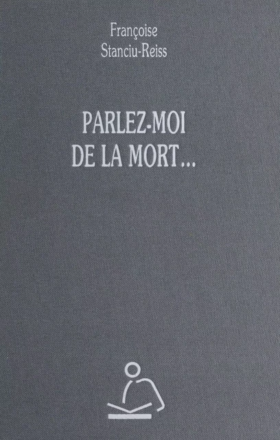 Parlez-moi de la mort… - Françoise Reiss - FeniXX réédition numérique