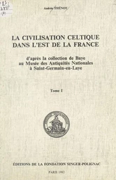 La civilisation celtique dans l'est de la France (1)