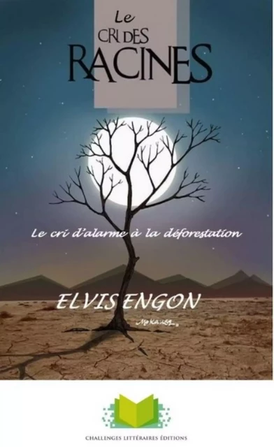 Le cri des racines - Elvis Engon - Challenges Littéraires Editions