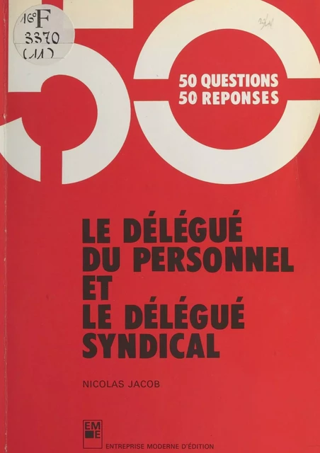 Le Délégué du personnel et le délégué syndical - Nicolas Jacob - FeniXX réédition numérique