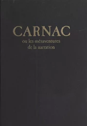 Carnac ou les Mésaventures de la narration