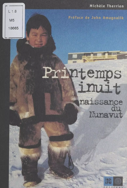 Printemps inuit, naissance du Nunavut - Michèle Therrien - FeniXX réédition numérique