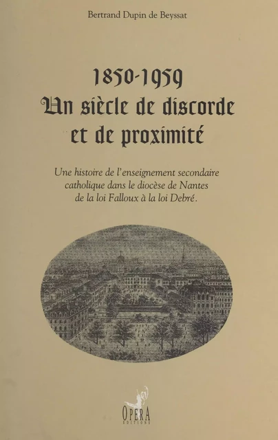 1850-1959 : Un siècle de discorde et de proximité - Bertrand Dupin de Beyssat - FeniXX réédition numérique