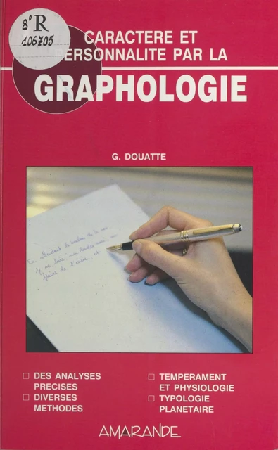 Caractère et personnalité par la graphologie - Gérard Douatte - FeniXX réédition numérique