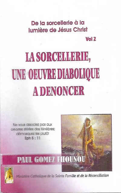 La sorcellerie une oeuvre diabolique à dénoncer - Paul Gomez Ehounou - Editions CTAD