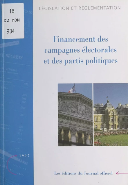 Financement des campagnes électorales et des partis politiques -  Commission nationale des comptes de campagne et des financements politiques - FeniXX réédition numérique