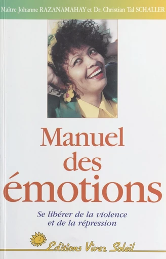 Manuel des émotions : se libérer de la violence et de la répression - Johanne Razanamahay, Christian-Tal Schaller - FeniXX réédition numérique