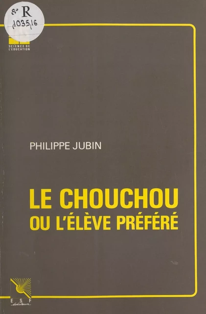 Le chouchou ou L'élève préféré - Philippe Jubin - FeniXX réédition numérique