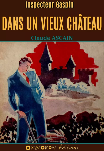 Dans un vieux château - Claude Ascain - OXYMORON Éditions