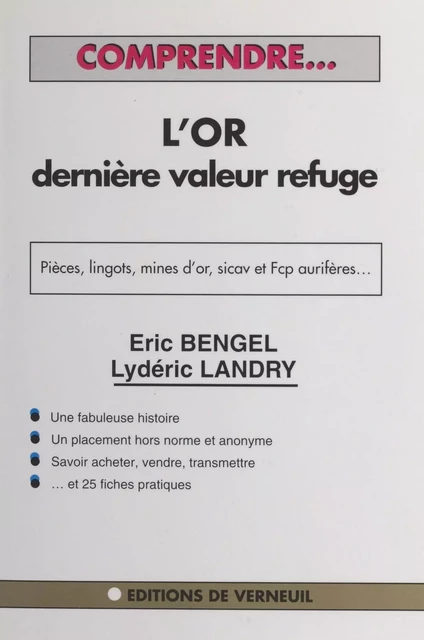 Comprendre l'or, dernière valeur refuge - Éric Bengel, Lydéric Landry - FeniXX réédition numérique