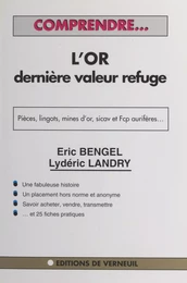 Comprendre l'or, dernière valeur refuge