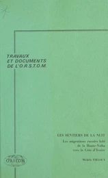 Les Sentiers de la nuit : les migrations rurales lobi de la Haute-Volta vers la Côte d'Ivoire