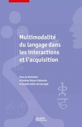 Multimodalité du langage dans les interactions et l’acquisition