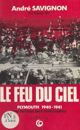 Le Feu du ciel (Plymouth, 1940-1941) : un français témoin de la bataille d'Angleterre