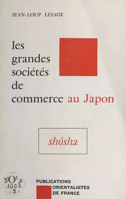 Les grandes sociétés de commerce au Japon : shôsha - Jean-Loup Lesage - FeniXX réédition numérique