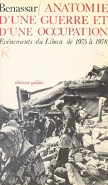 Anatomie d'une guerre et d'une occupation : évènements du Liban de 1975 à 1978