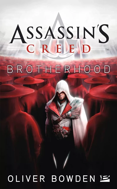 Assassin's Creed : Assassin's Creed : Brotherhood - Oliver Bowden - Bragelonne