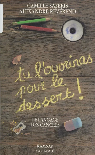 Tu l'ouvriras pour le dessert : le langage des cancres - Camille Saféris, Alexandre Révérend - FeniXX réédition numérique