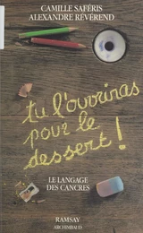 Tu l'ouvriras pour le dessert : le langage des cancres