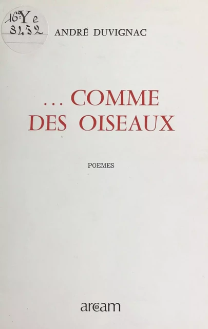 Comme des oiseaux - André Duvignac - FeniXX réédition numérique