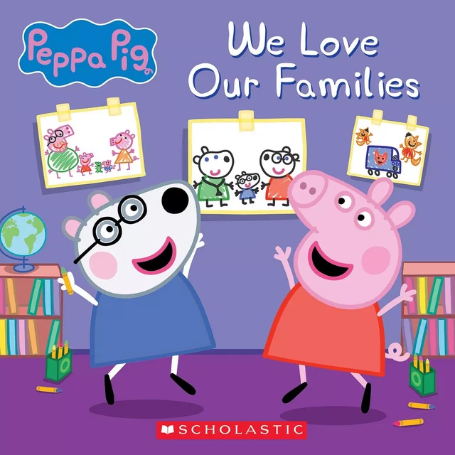 We Love Our Families (Peppa Pig) -  Scholastic - Scholastic Inc.