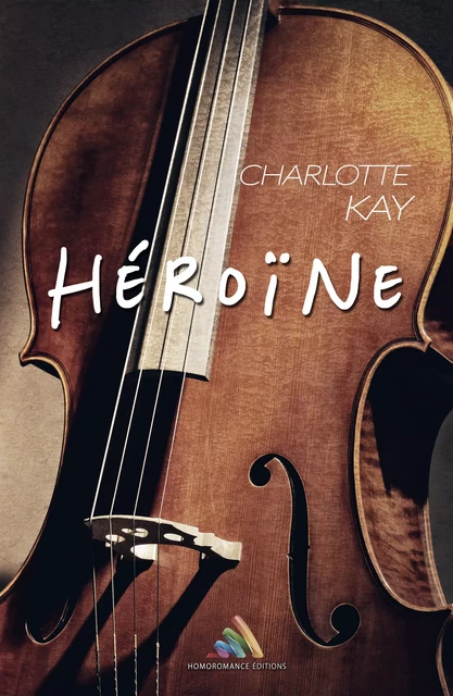 Héroïne - Charlotte Kay - Homoromance Éditions